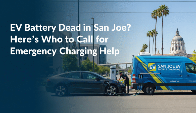EV Battery Dead in San Jose? Here’s Who to Call for Emergency Charging Help